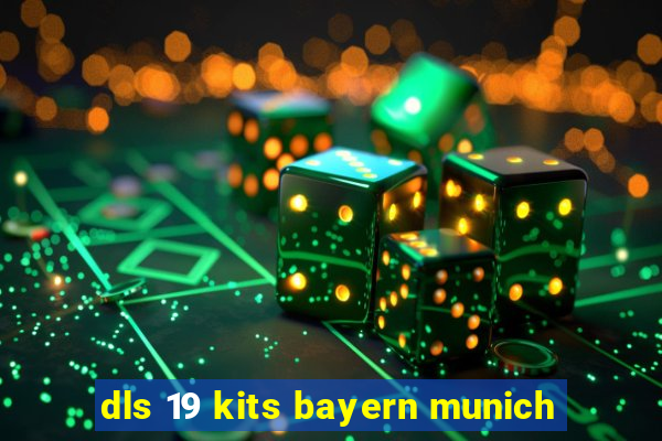 dls 19 kits bayern munich